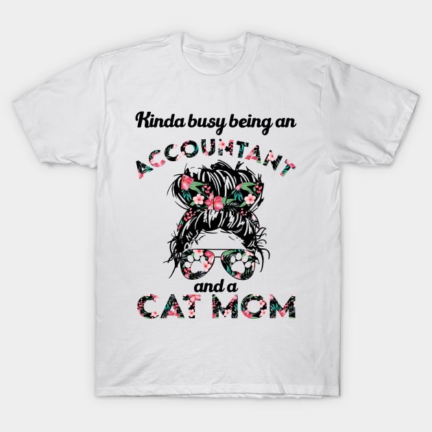 Accountant cat mom funny gift . Perfect present for mother dad friend him or her T-Shirt by SerenityByAlex